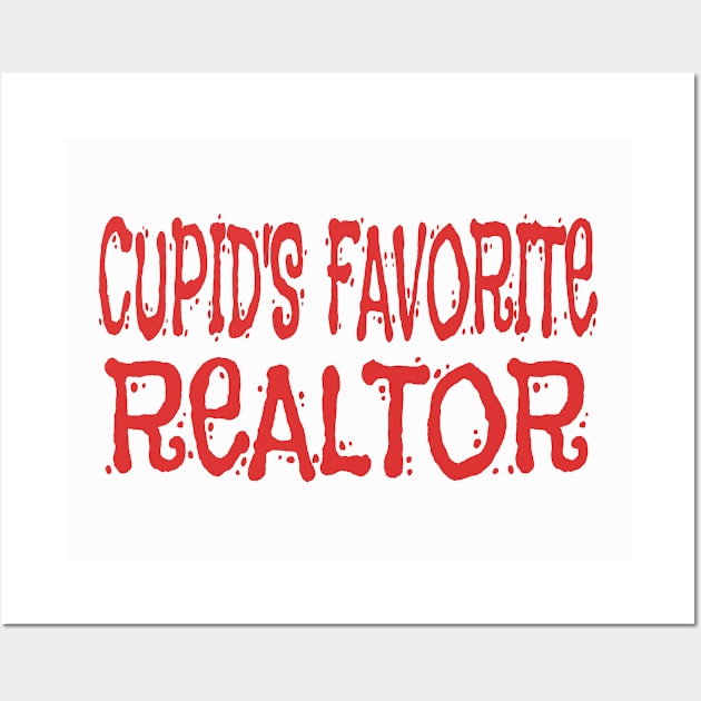 Cupid's Favorite Realtor design Wall Art by KnMproducts